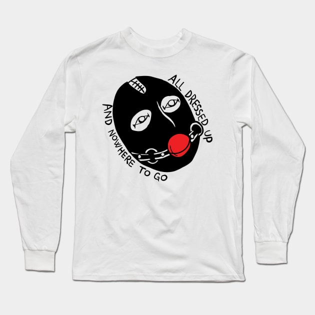 BDSM and nowhere to go! Long Sleeve T-Shirt by pirsicivan